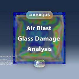 Workshop: Finite Element Simulation Of Air Blast Explosion Over The Glass In Abaqus Damage Analysis