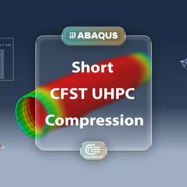 Workshop: Simulation Ultra High Performance Circular Short Cfst Column In Abaqus Under Compression Test